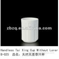 Handless Tai Xing Cup Without Lorer